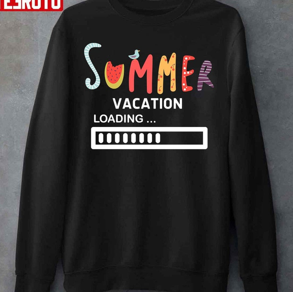 Summer Vacation Loading Last Day Of School Teach Unisex T-Shirt