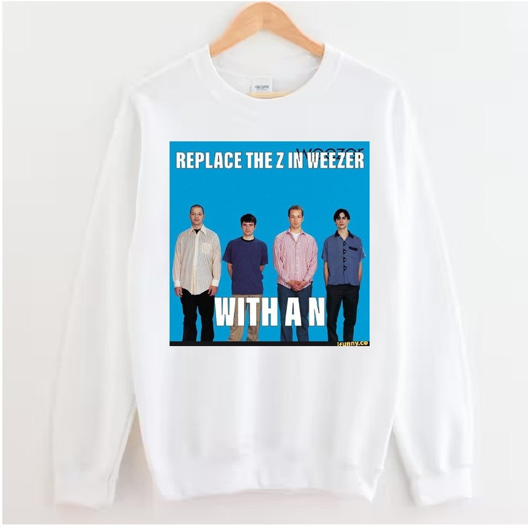 Replace The Z In Weezeb With A N Unisex Sweatshirt