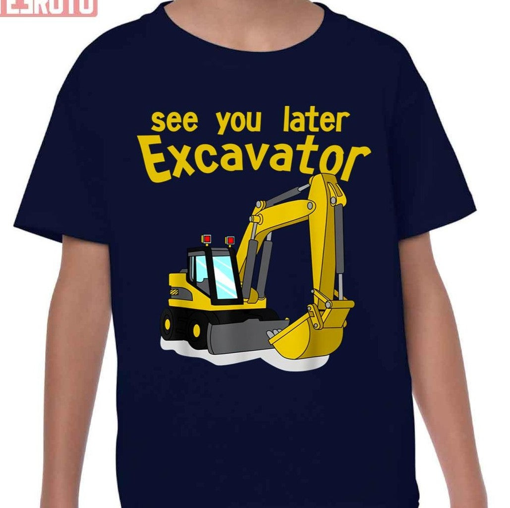 See You Later Excavator Bob The Builder Unisex T-Shirt