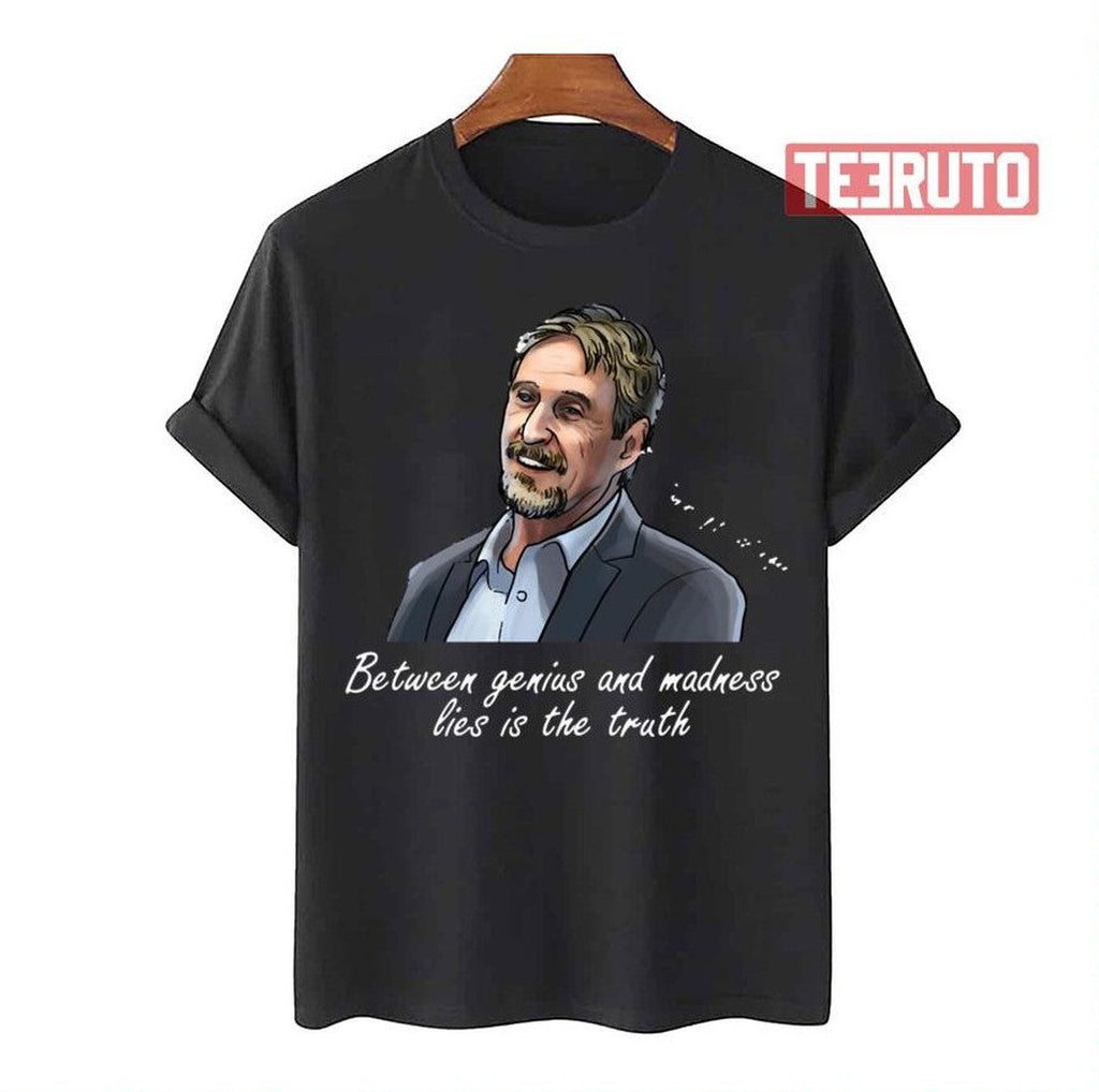 Between Genius And Madness John Mcafee Unisex T-Shirt