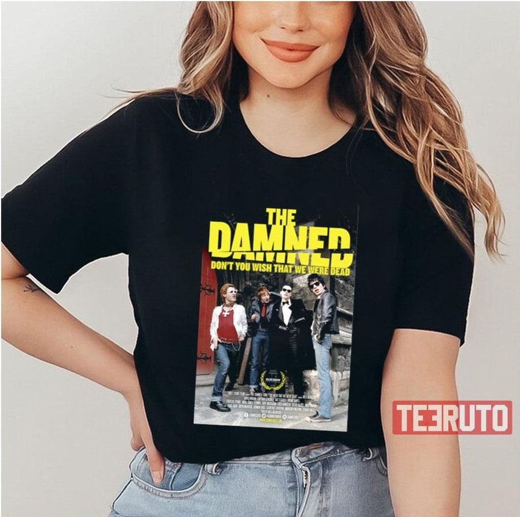 The Damned Dont You Wish That We Were Dead Unisex T-Shirt