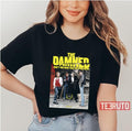 The Damned Dont You Wish That We Were Dead Unisex T-Shirt