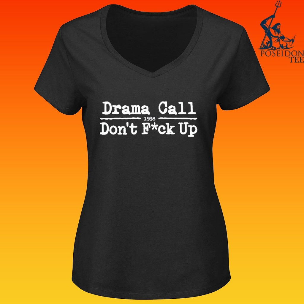 Drama Call Don’t Fuck Up Thin-line 1998 T-shirt