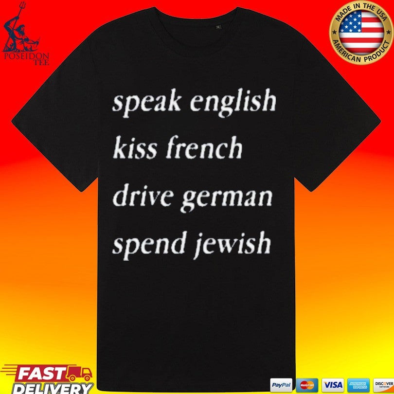 Epstein Files Speak English Kiss French Drive German Spend Jewish T-shirt