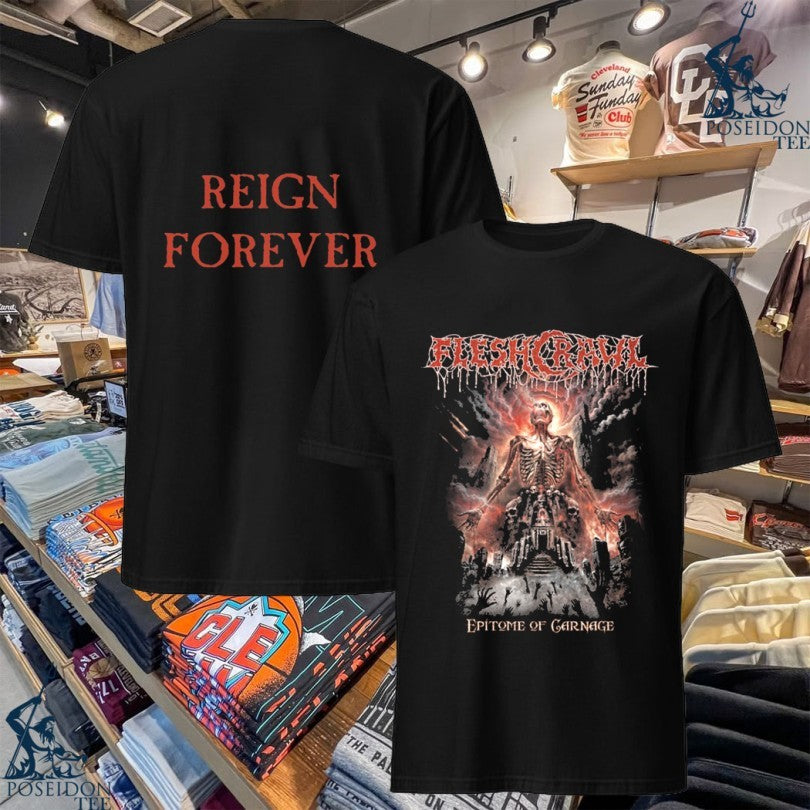 Fleshcrawl Epitome Of Carnage Reign Forever T-shirt
