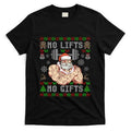 Funny No Lifts No Gifts Ugly Christmas Workout Powerlifting T-Shirt