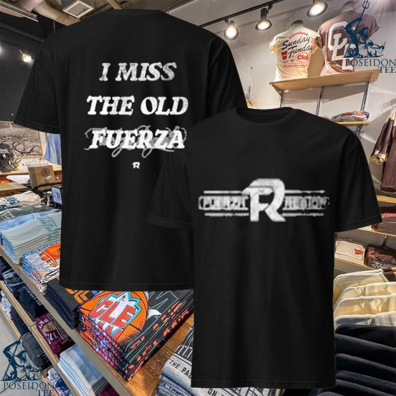 Fuerza Regida I Miss The Old Fuerza T-shirt