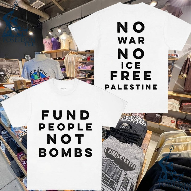 Fund People, Not Bombs No War No Ice Free Palestine Protesters Demand Senators Block Sale Of Weapons To Israel T-shirt