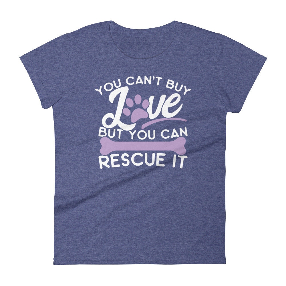 Animal Rescue Shirt You Cant Buy Love But You Can Rescue It  Short Sleeve T-Shirt