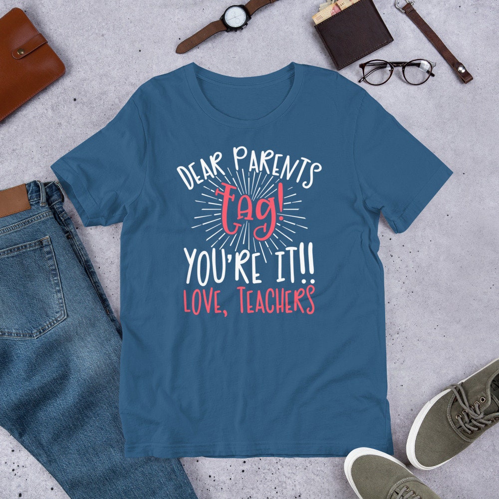 Funny Graduation Teacher Shirt Dear Parents Tag Your It