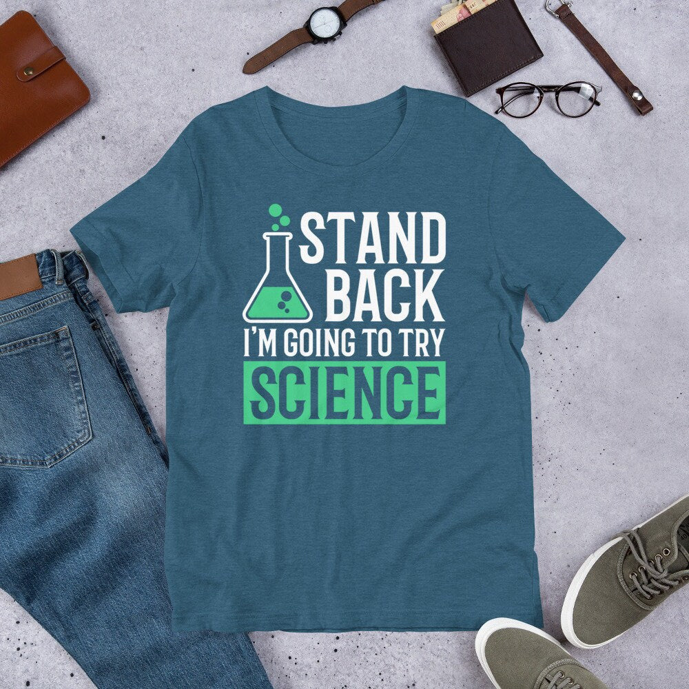 Science Shirt for Teacher or Students Funny Stand Back Tee