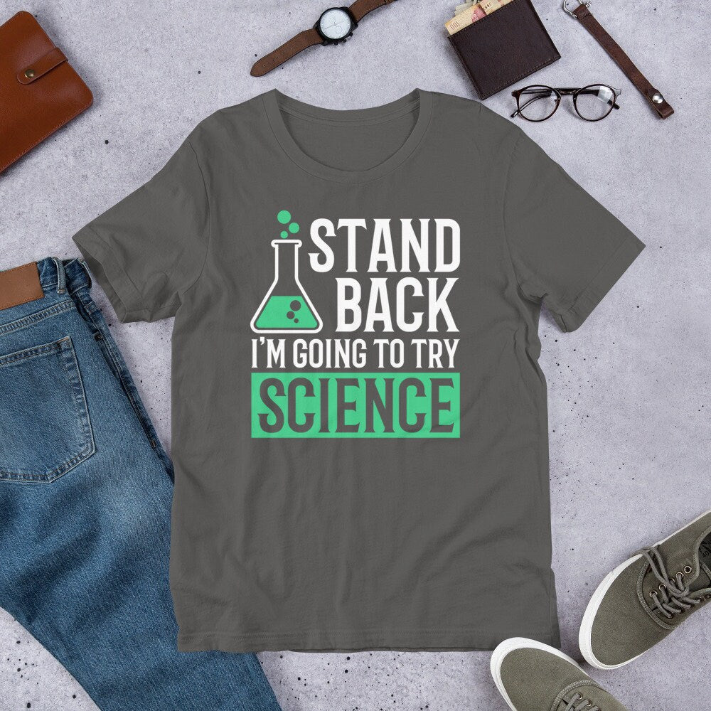 Science Shirt for Teacher or Students Funny Stand Back Tee