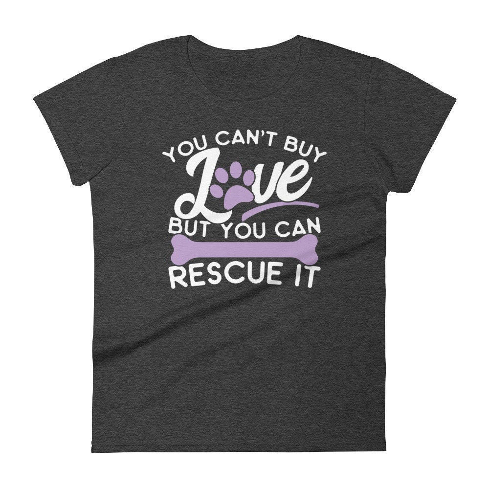 Animal Rescue Shirt You Cant Buy Love But You Can Rescue It  Short Sleeve T-Shirt