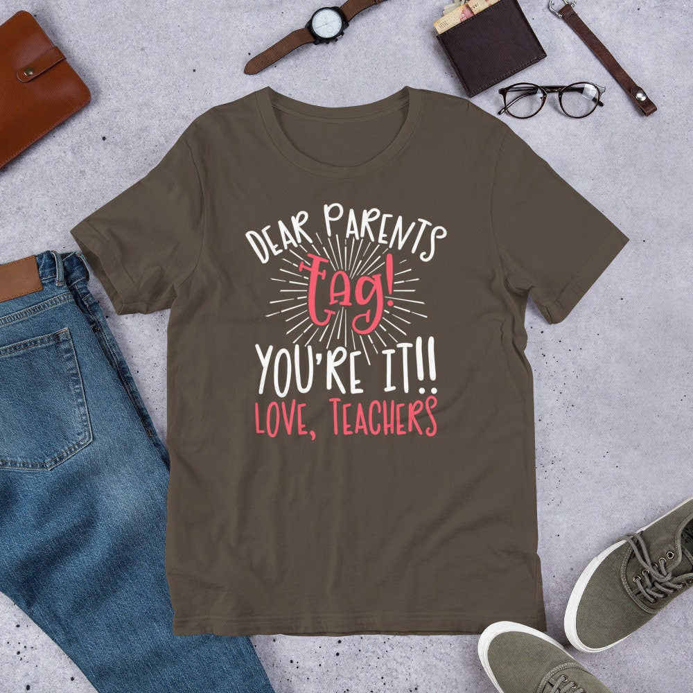 Funny Graduation Teacher Shirt Dear Parents Tag Your It