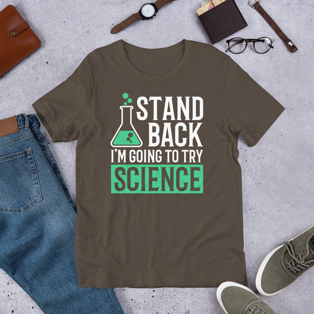 Science Shirt for Teacher or Students Funny Stand Back Tee