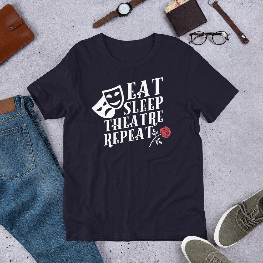 Funny Theatre Shirts Eat Sleep Theatre Repeat