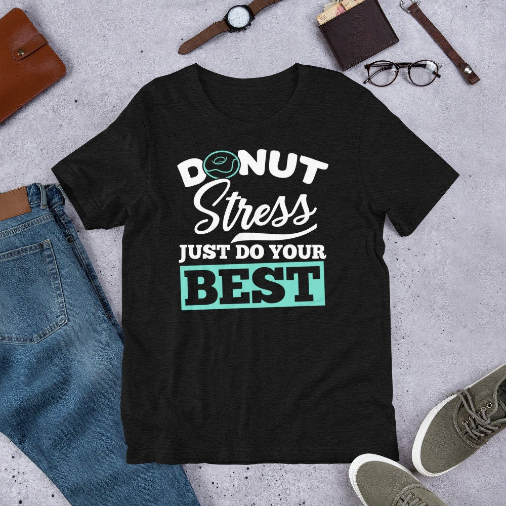 Funny Teacher Testing Shirt Donut Stress Just Do Your Best