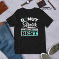 Funny Teacher Testing Shirt Donut Stress Just Do Your Best
