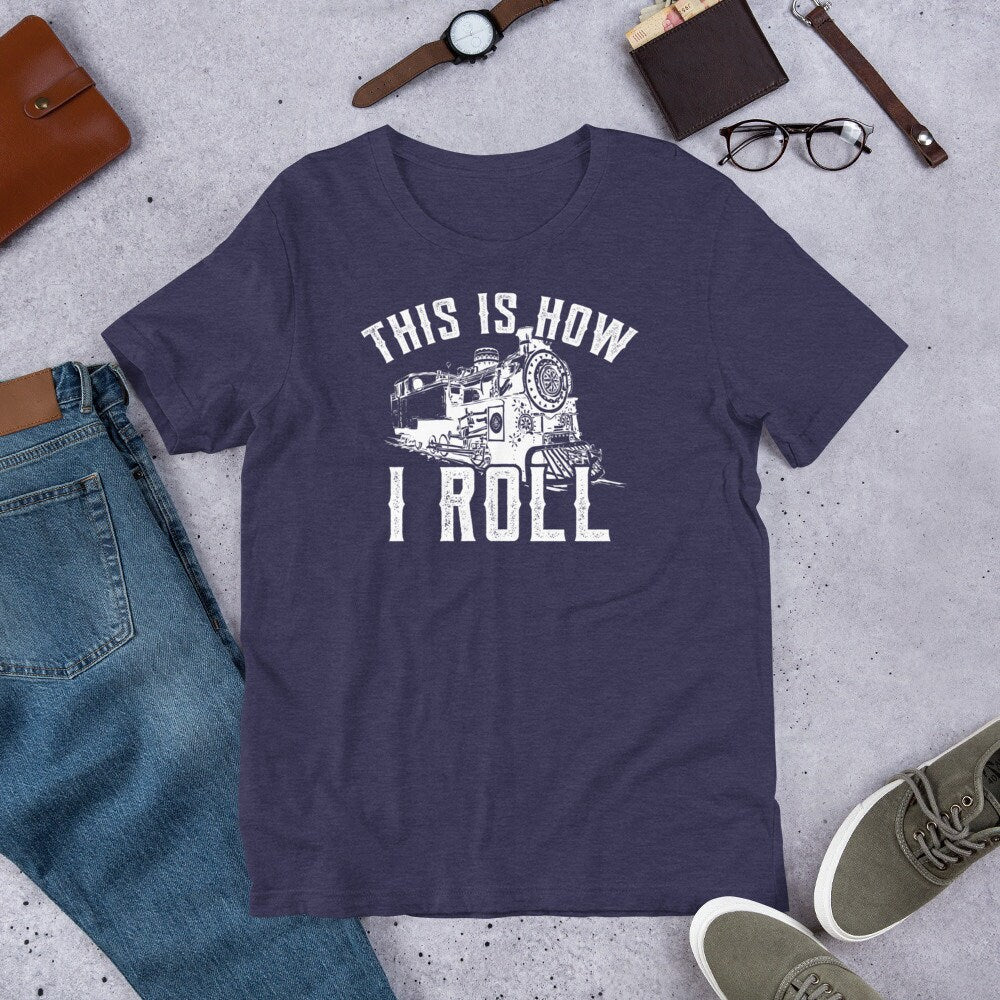 Funny Train T Shirt This Is How I Roll