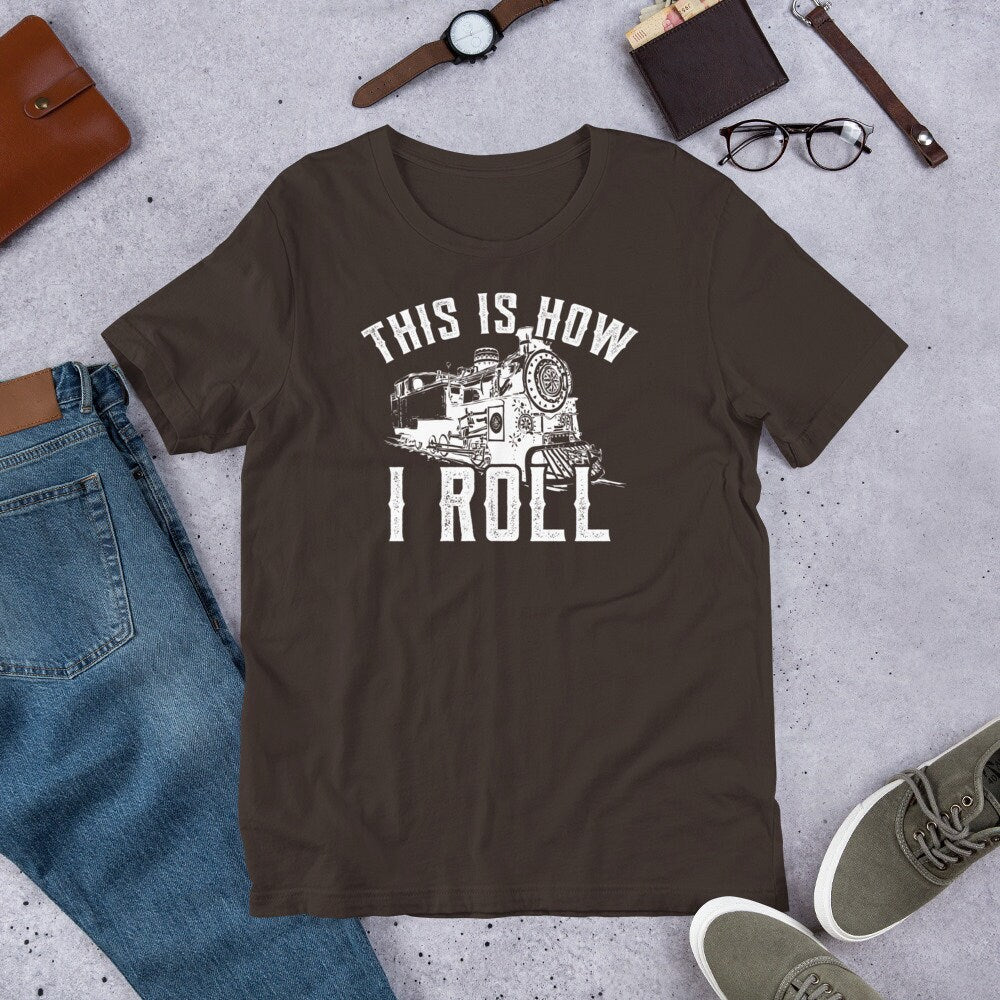 Funny Train T Shirt This Is How I Roll