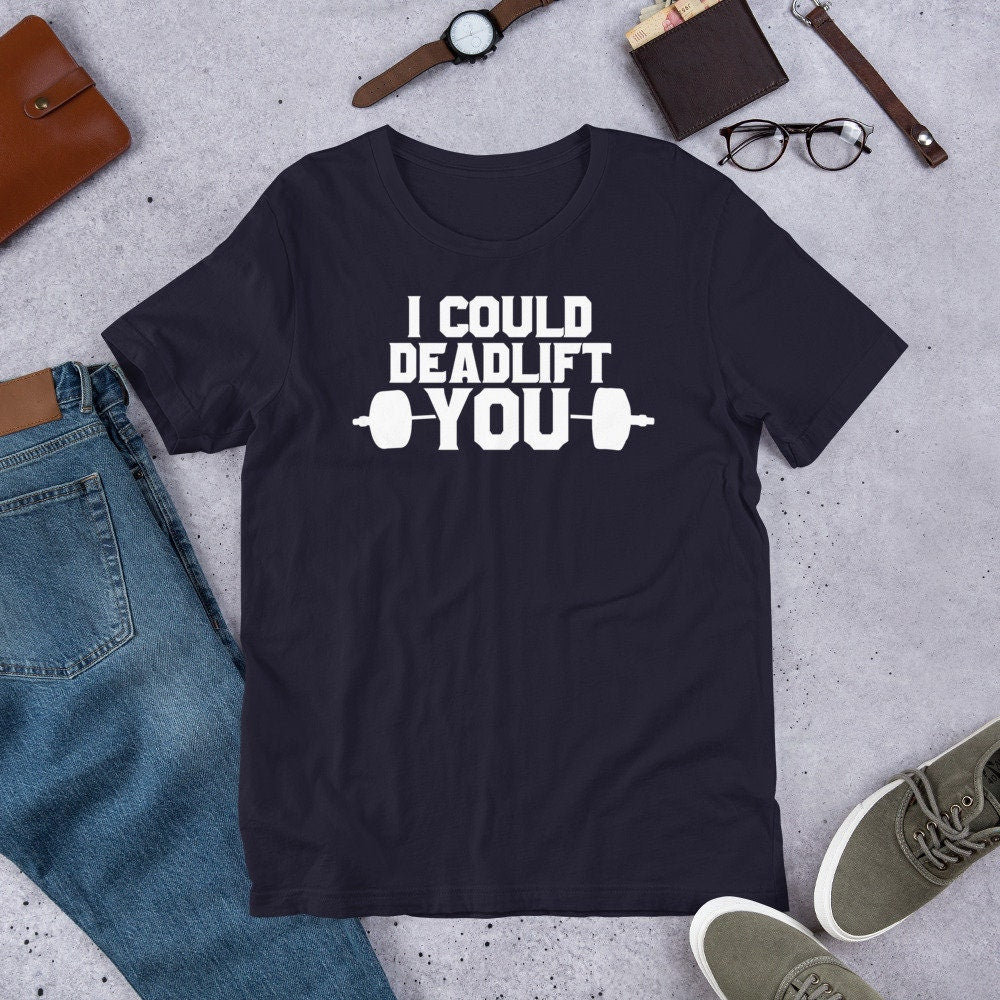 Funny Workout Shirt I Could Deadlift You Gym Tee