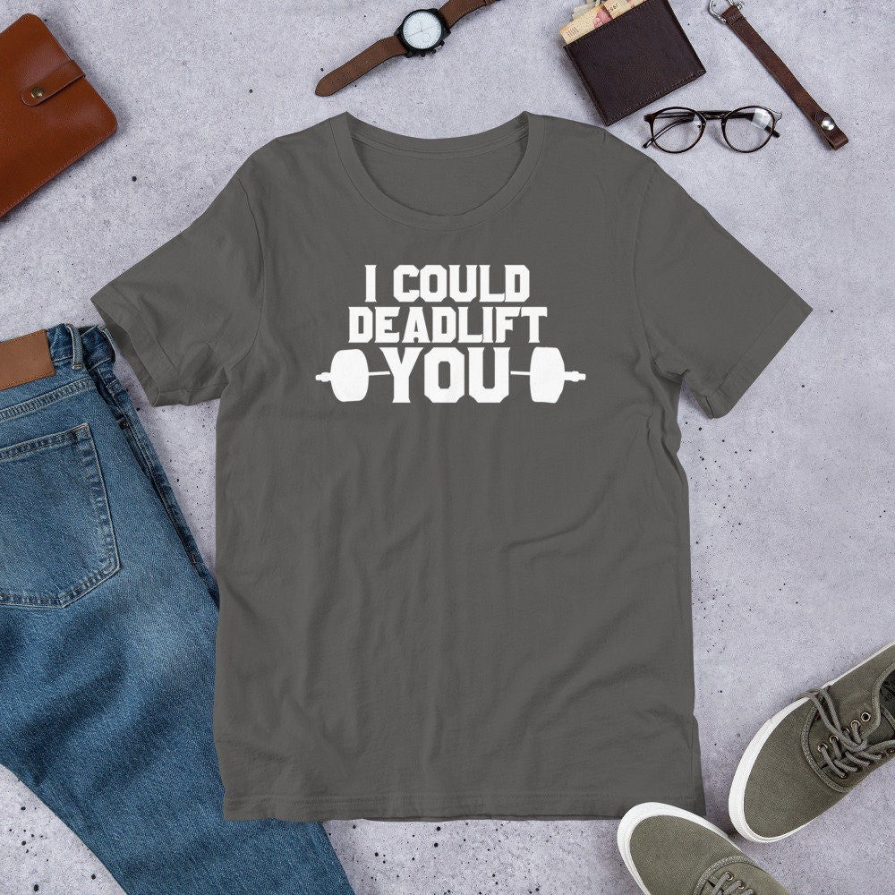Funny Workout Shirt I Could Deadlift You Gym Tee