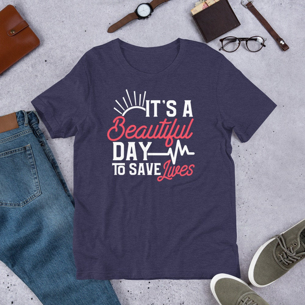 Paramedic T Shirt It Is A Great Day to Save Lives