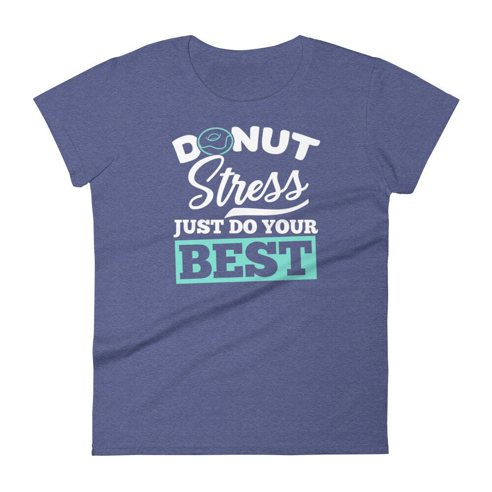 Funny Teacher Testing Shirt Donut Stress Just Do Your Best for Women