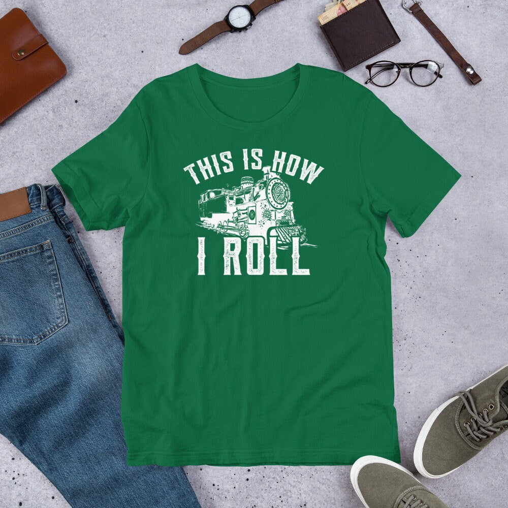 Funny Train T Shirt This Is How I Roll