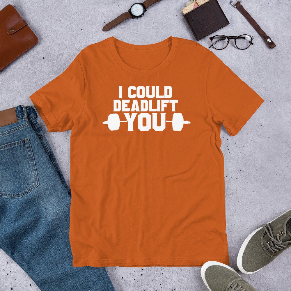 Funny Workout Shirt I Could Deadlift You Gym Tee