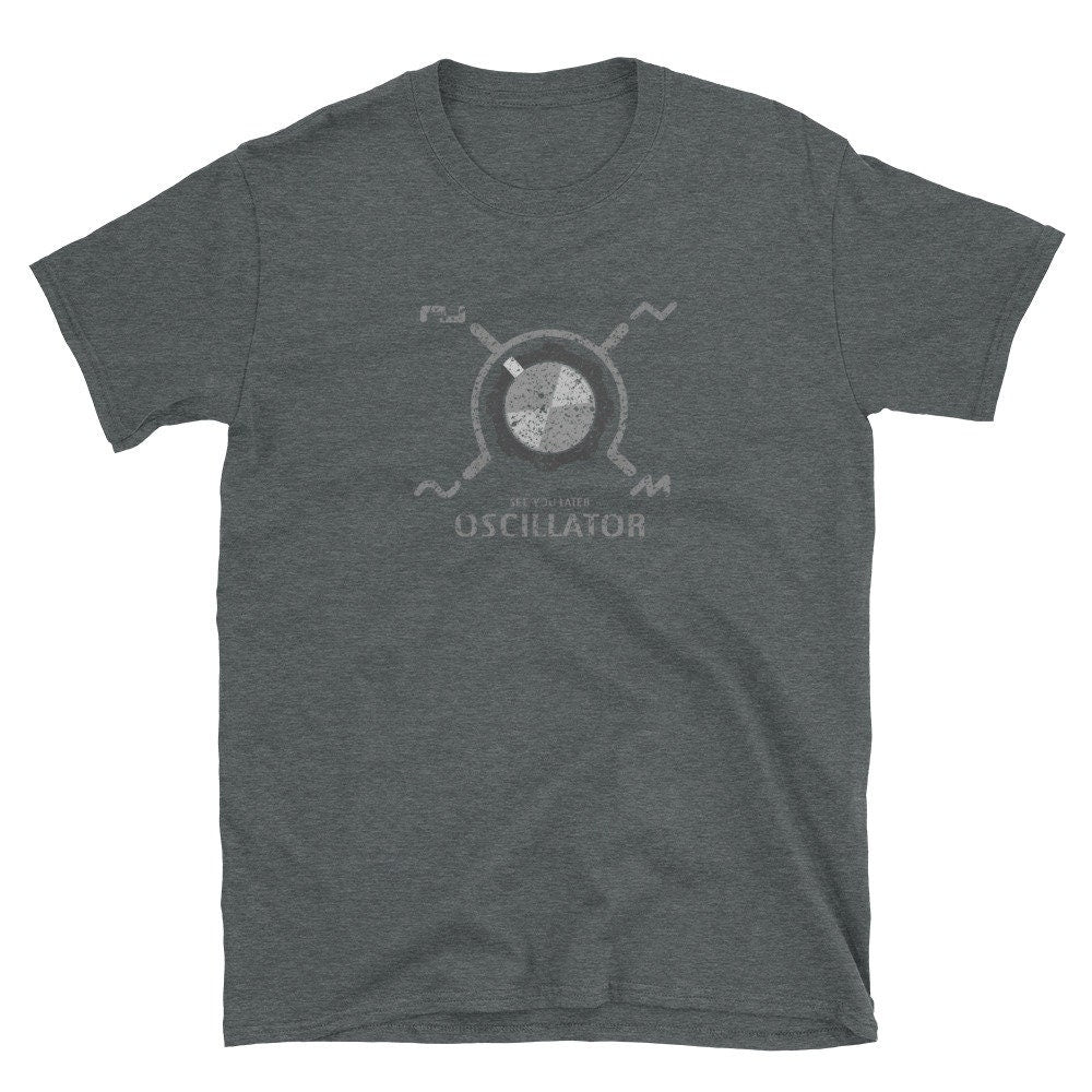 Funny Synthesizer T-shirt See you Later Oscillator