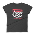 Soccer Shirt for Mom Wanting Will Yell Loudly Funny Women's short sleeve tee