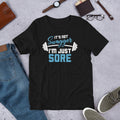 Workout Shirt It's Not Swagger I'm Just Sore Funny Gym Tee