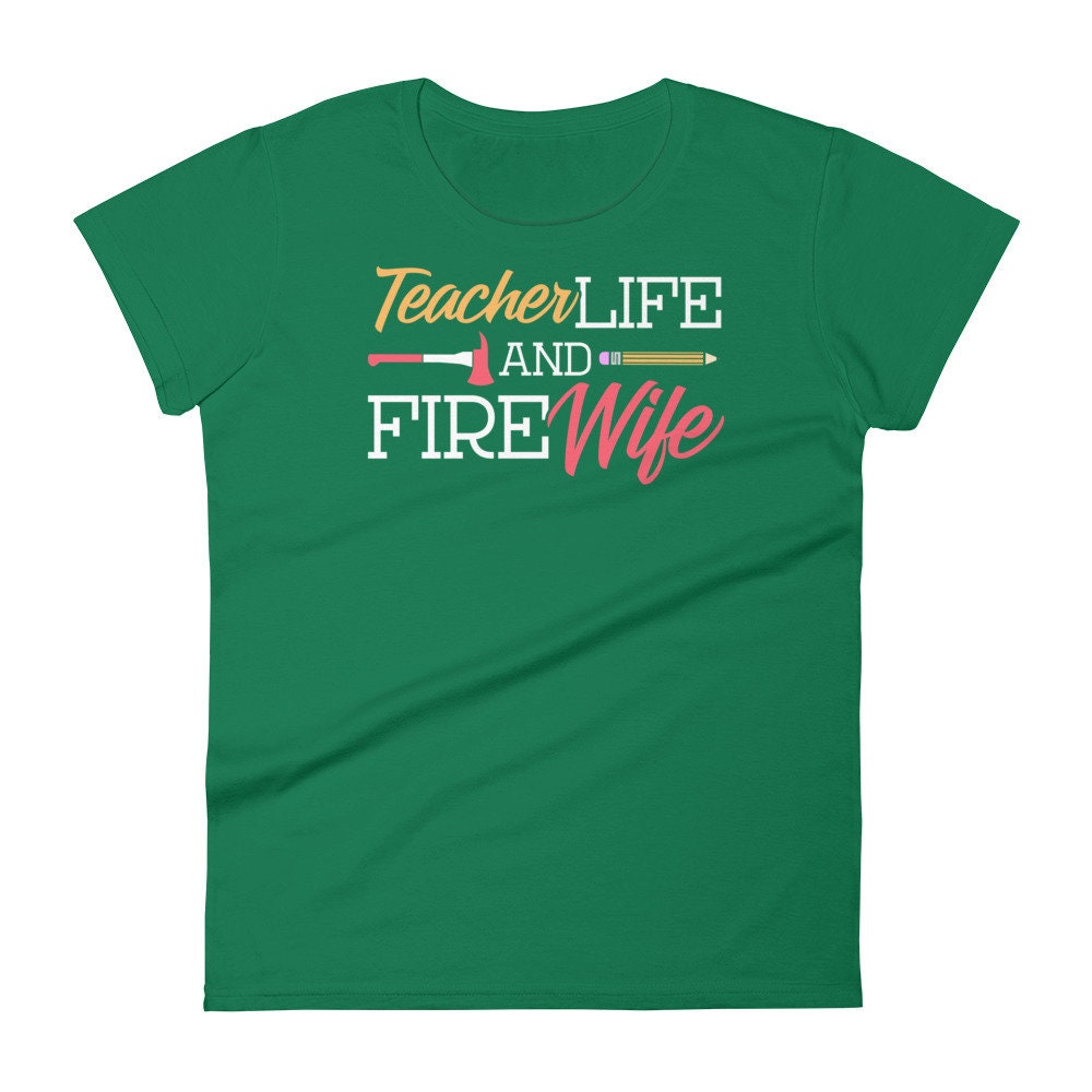 Womens Teacher and Wife of Firefighter Shirt Teacher Life Fire Wife short sleeve t-shirt