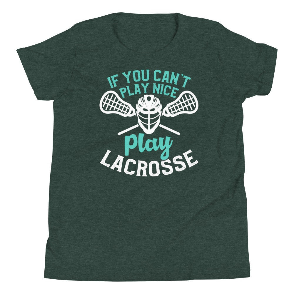 Funny Lacrosse Shirt You Can't Play Nice Play Lacrosse Youth Short Sleeve T-Shirt