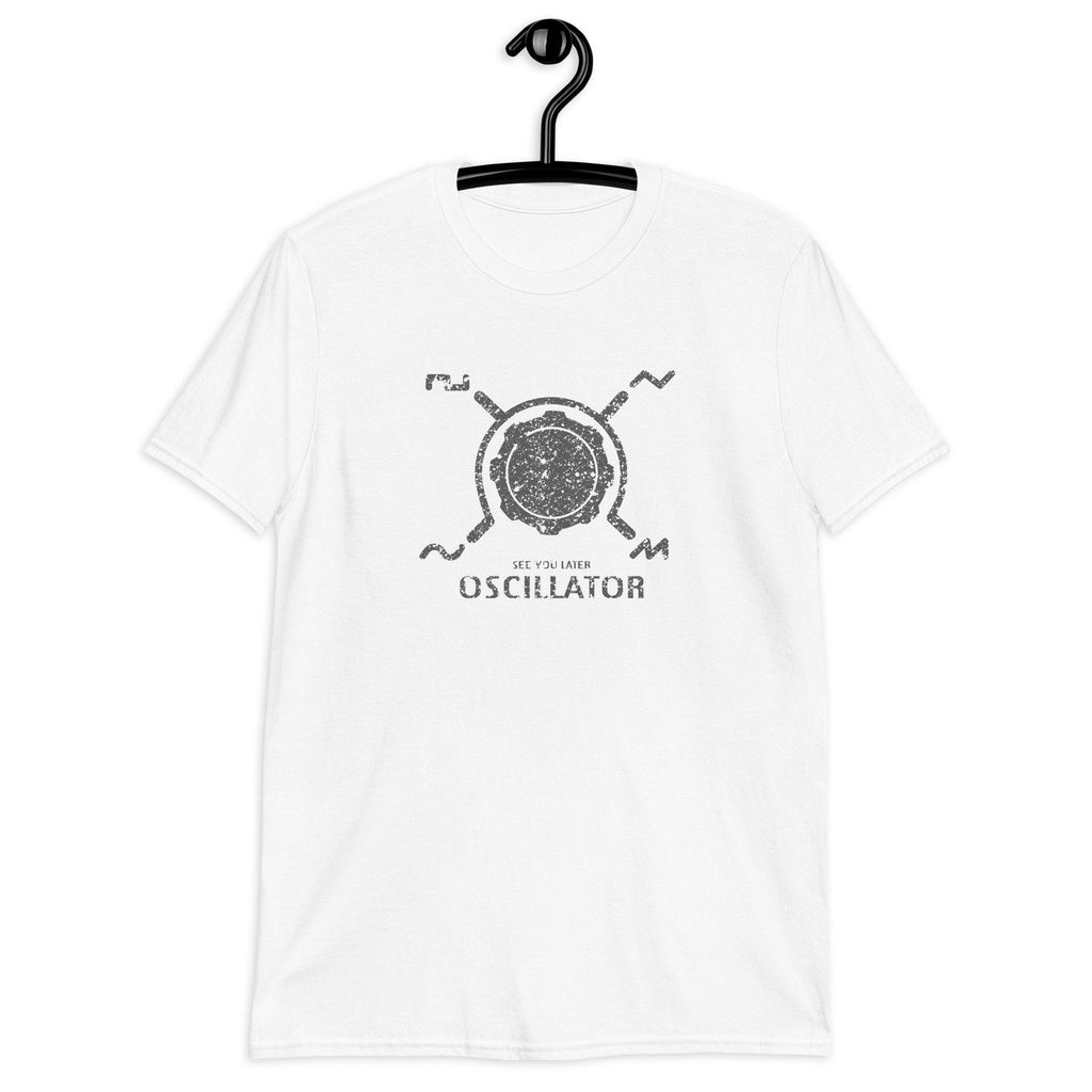 funny synth t-shirt for electronic musician - See you later oscillator