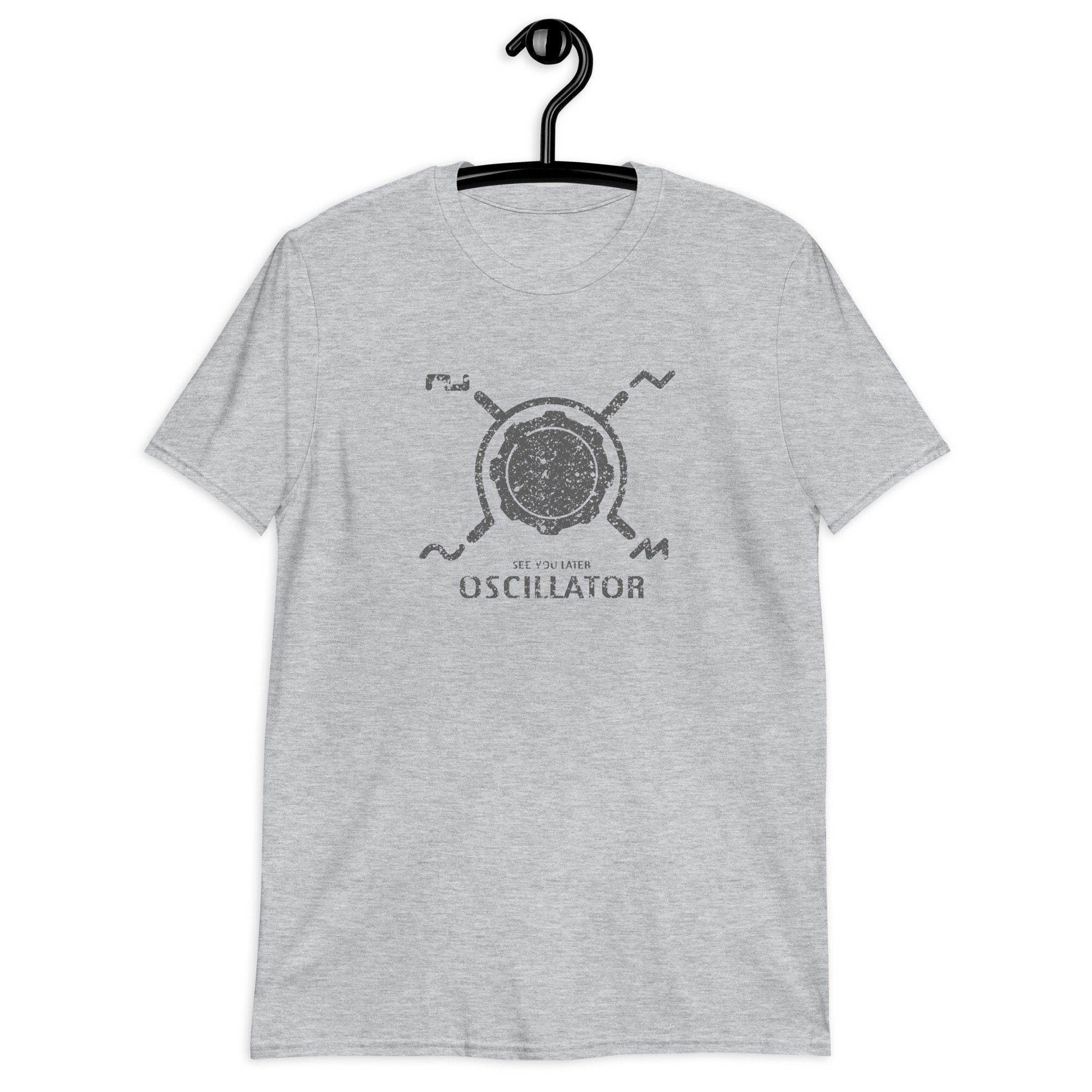 funny synth t-shirt for electronic musician - See you later oscillator