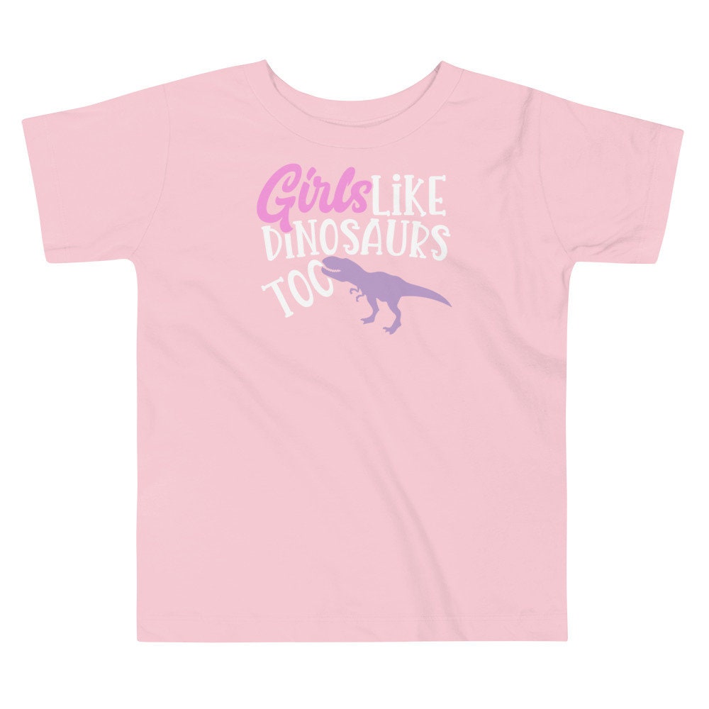 Dinosaur Shirt for Girls Like Dinosaurs Too Funny Toddler Short Sleeve Tee