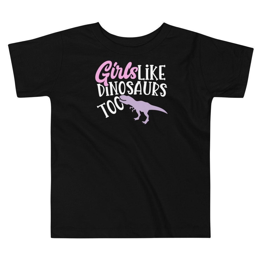 Dinosaur Shirt for Girls Like Dinosaurs Too Funny Toddler Short Sleeve Tee