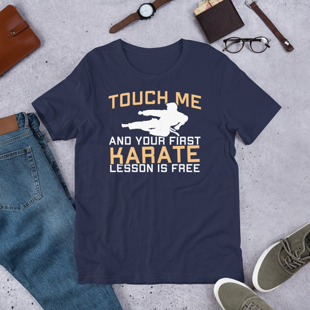 Karate T Shirt Touch Me First Karate Lesson Free Funny Tee