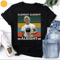 Alright Alright Alright Vintage T-Shirt, David Wooderson Shirt, 90s Movie Shirt, Comedy Movie Shirt, Matthew McConaughey Shirt