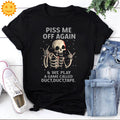 Skeleton Piss Me Off Again And We Play A Game Called Duct Duct Tape Vintage T-Shirt, Halloween Shirt, Skeleton Shirt