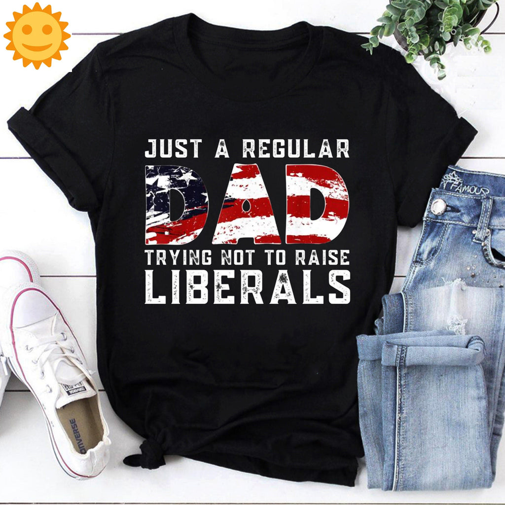 Just A Regular Dad Trying Not To Raise Liberals Vintage T-Shirt, Father's Day Shirt, Republican Shirt, Patriotic Shirt, 4th Of July Shirt