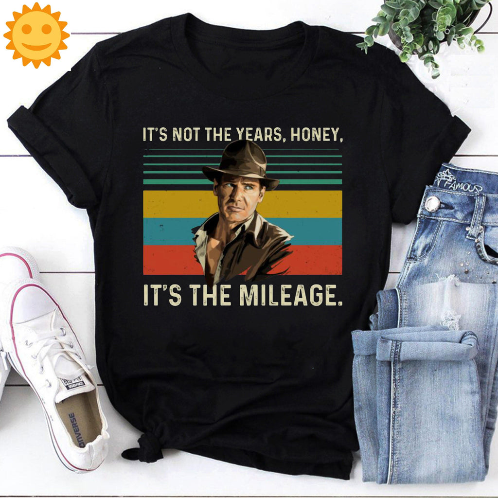 It's Not The Years Honey It's The Mileage Vintage T-Shirt, Indiana Jones Shirt, Adventure Movie Shirt, Cowboy Shirt, Cowboy Movie Shirt