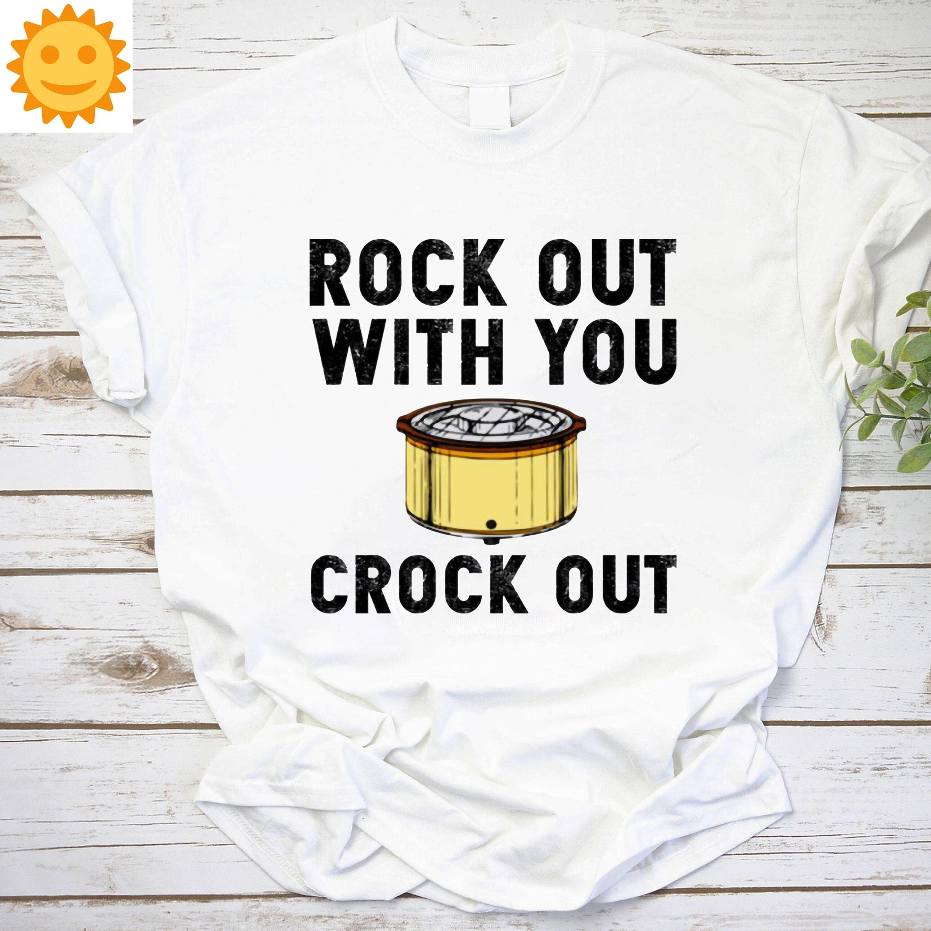 Rock Out With You Crock Out Vintage T-Shirt, Crock Pot Shirt, Kitchen Shirt, Cook Pot Shirt, Cooking Lovers Shirt, Housewife Shirt