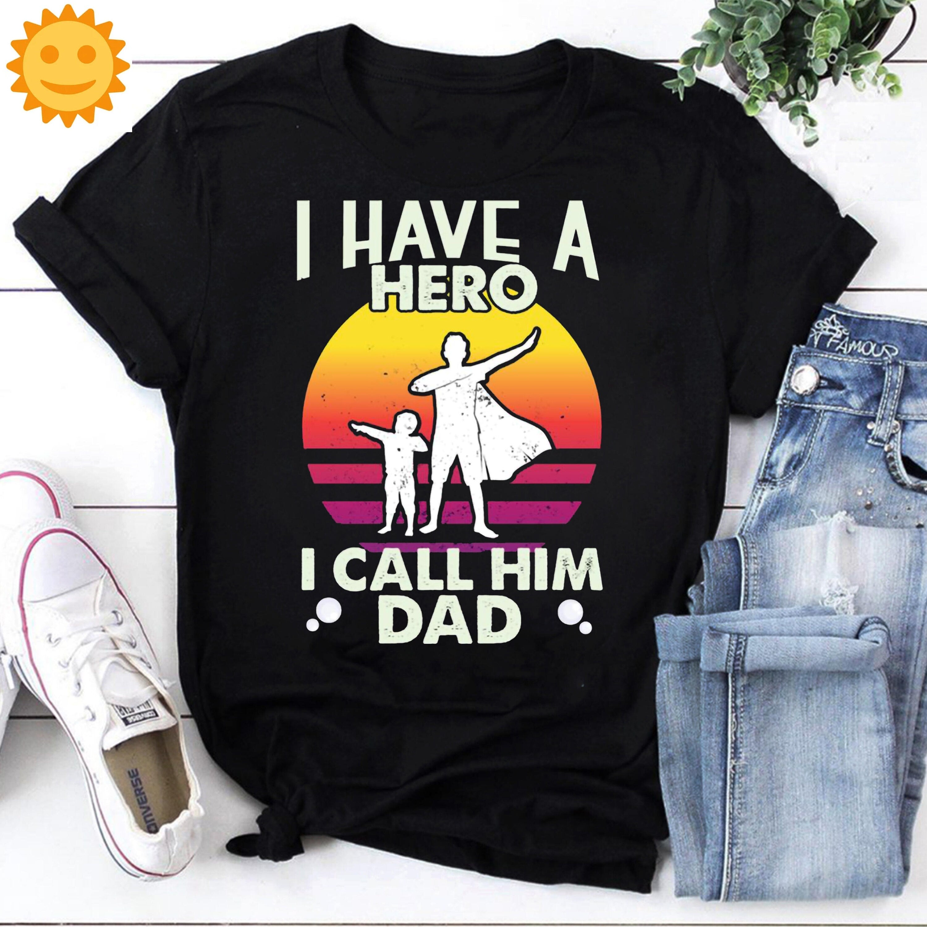I Have A Hero I Call Him Dad Vintage T-Shirt, Father's Day Shirt, Fathers Day Shirt, Dad Shirt, Dad Lovers Shirt, Super Dad Shirt