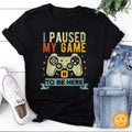 I Paused My Game to Be Here Vintage T-Shirt, Game Shirt, Gamer Shirt, Game Lovers Shirt, AFK Shirt, Away From Keyboard Shirt