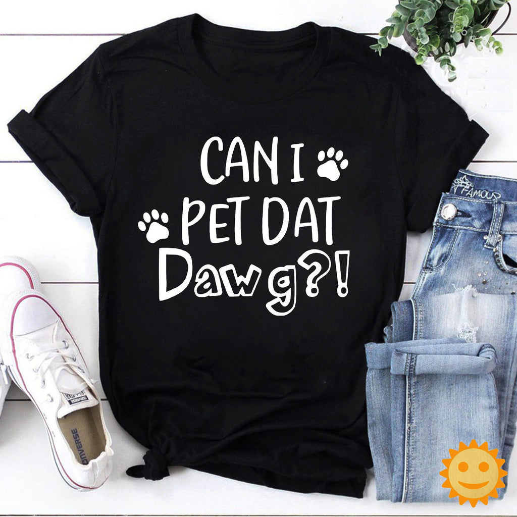 Can I Pet Dat Dawg Can I Pet That Dog Vintage T-Shirt, Dog Shirt, Dog Lovers Shirt, Pet Lovers Shirt, Puppy Shirt, Funny Dog Shirt