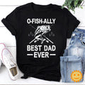 O Fish Ally Best Dad Ever Vintage T-Shirt, Dad Shirt, Daddy Shirt, Fathers Day Shirt, Father's Day Shirt, Fishing Shirt, Fishing Dad Shirt