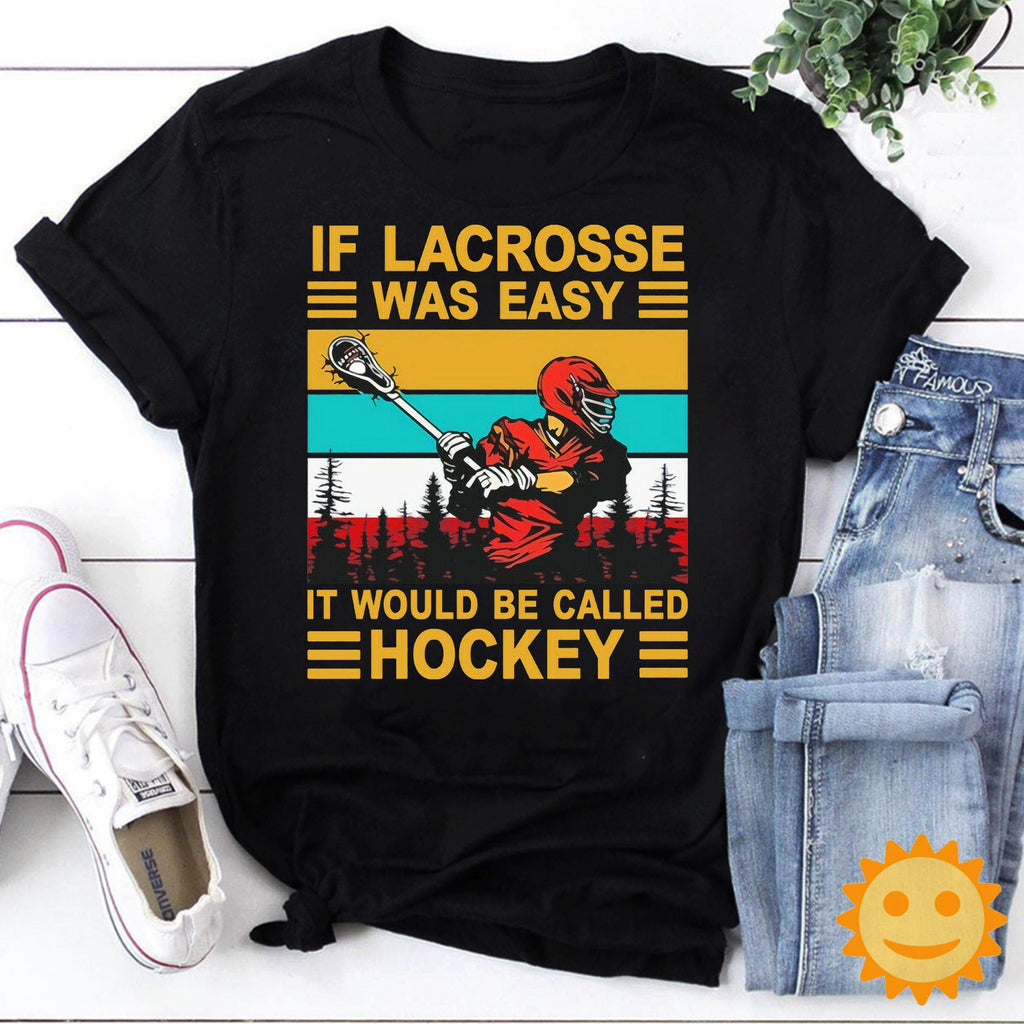 If Lacrosse Was Easy It Would Be Called Hockey Vintage T-Shirt, Hockey Shirt, Hockey Lovers Shirt, Sport Shirt, Lacrosse Shirt